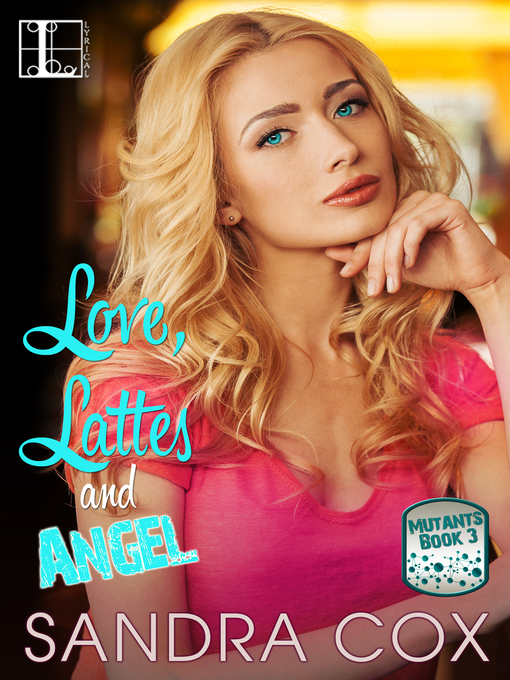 Title details for Love, Lattes and Angel by Sandra Cox - Available
